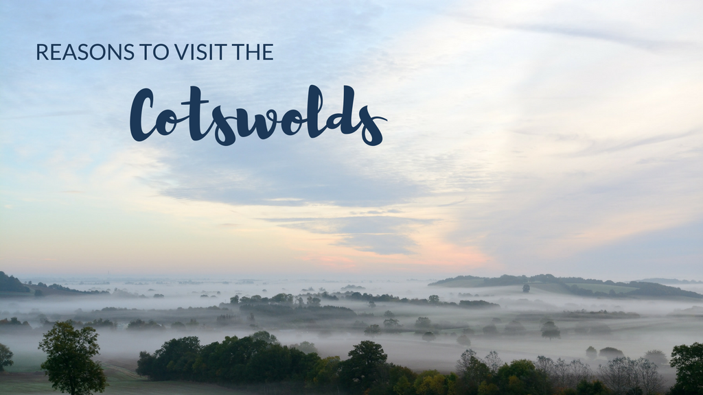 10 reasons why everyone should visit the Cotswolds