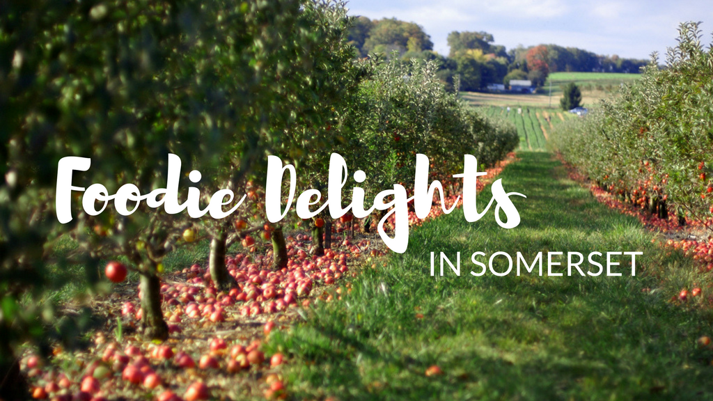 Foodie delights in Somerset