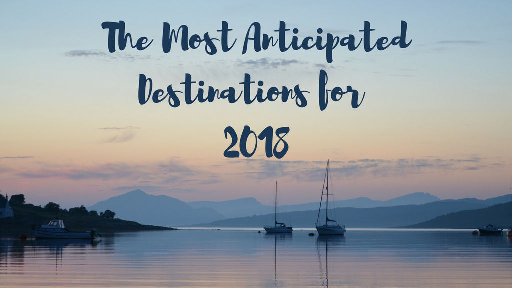 The Most Anticipated UK Destinations for 2018