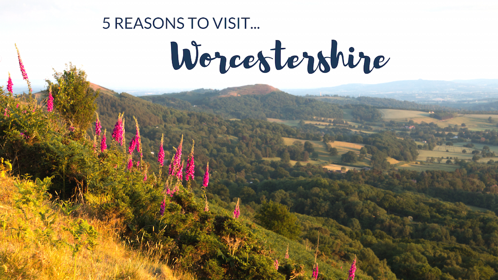 5 Reasons to Visit Worcestershire