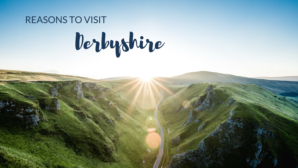 Reasons to Visit Derbyshire